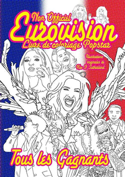 Non Officiel Eurovision Livre de Coloriage Pop Star: édition Française : Tous les gagnants, plaisir de coloriage pour toute la famille