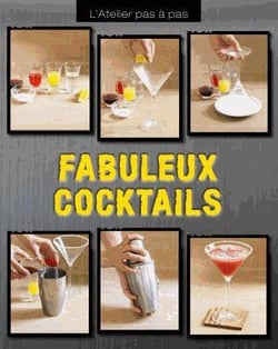 Fabuleux Cocktails : L Atelier Pas A Pas