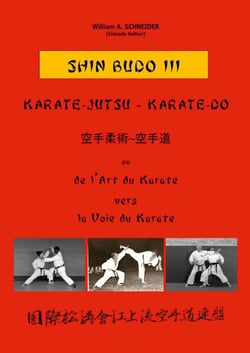 SHIN BUDO III  Karate-Jutsu-Karate-Do : ou de l'Art du Karate vers la Voie du Karate