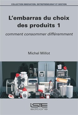 L'embarras du choix des produits t.1 - comment consommer différemment