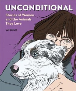 Unconditional Stories Of Women And The Animals They Love