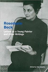 Rosemarie beck: letters to a young painter and other writings