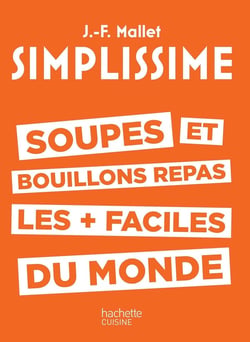Simplissime : soupes et bouillons les + faciles du monde