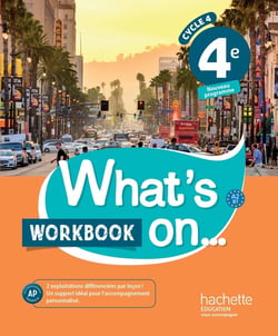 What's on... : anglais - cycle 4 - 4e - workbook (édition 2017)