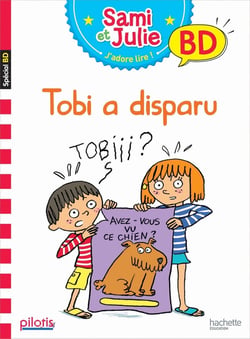 Pilotis Tome 2 : lecture : CP - Sami et Julie - Tobi a disparu (édition 2019)