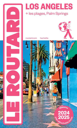 Guide du Routard : Los Angeles - + les plages, Palm Springs (édition 2024/2025)