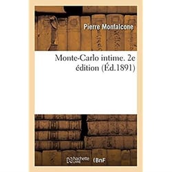 Monte-Carlo intime. 2e édition