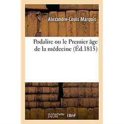 Podalire ou le premier age de la medecine