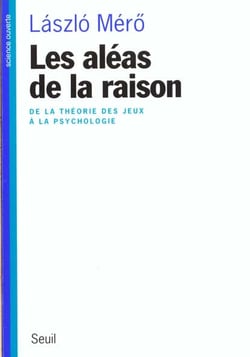 Les Aléas de la raison. De la théorie des jeux à la psychologie