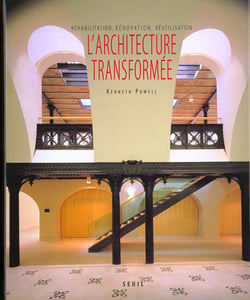 L'Architecture transformée. Réhabilitation, rénovation, réutilisation
