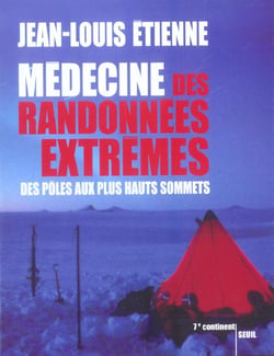 Médecine des randonnées extrêmes - des pôles aux plus hauts sommets