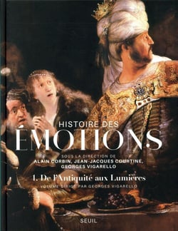 Histoire des émotions Tome 1 - de l'Antiquité aux Lumières