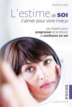 L'estime de soi - S'aimer pour vivre mieux