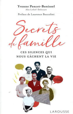 Secrets de famille - ces silences qui nous gâchent la vie