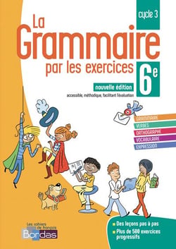 La grammaire par les exercices : 6e (édition 2018)