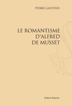Le romantisme d'alfred de musset