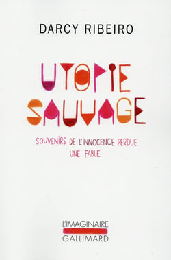 Utopie sauvage - souvenirs de l'innocence perdue, une fable