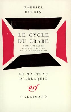 Le cycle du crabe ou les aventures de ze-luis, maria et leurs fils joao, fuyant la famine du sertao