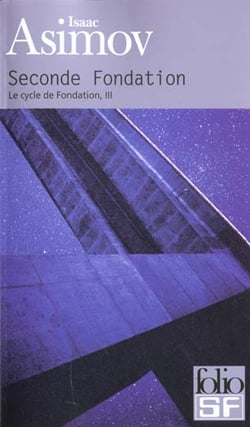 Le cycle de Fondation Tome 3 : Seconde Fondation