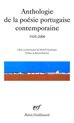 Anthologie de la poésie portugaise contemporaine (1935-2000)