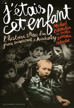 J'étais cet enfant - l'histoire vraie d'un jeune survivant d'Auschwitz