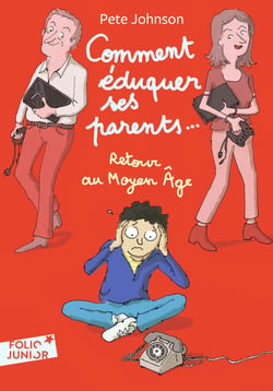 Comment éduquer ses parents... Tome 4 : retour au Moyen Age