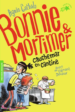 Bonnie et Mortimer Tome 2 : cauchemar en cantine
