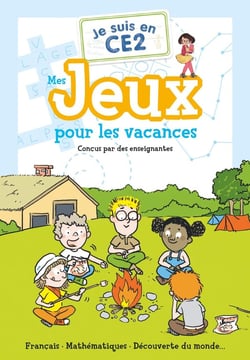 Je suis en CE2 : Mes jeux pour les vacances : Français - Mathématiques - Découverte du monde...