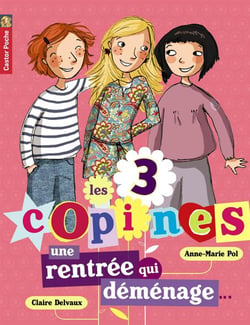 Les 3 Copines Tome 1 : Une Rentrée Qui Déménage