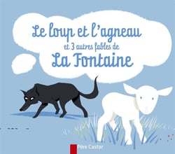 Le loup et l'agneau - et trois autres fables de la fontaine