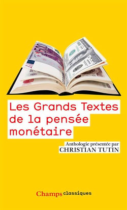 Les Grands textes qui ont fondé les théories monétaires