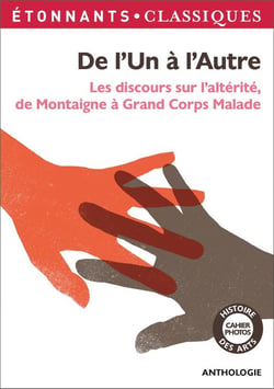 De l'un à l'autre : Les discours sur l'altérité, de Montaigne à Grand Corps Malade