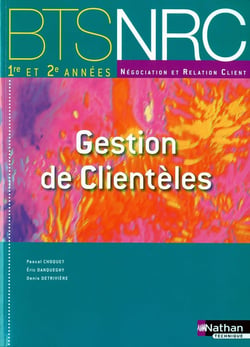 Gestion de clientèles - BTS NRC - manuel de l'élève (édition 2010)