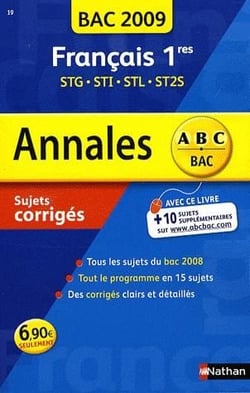 ABC du Bac Tome 19 : annales - français - 1ère STG/STI/STL/ST2S - sujets corrigés (édition 2009)