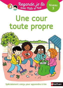 Regarde, je lis ! : une histoire à lire tout seul : une cour toute propre : niveau 3 (édition 2021)
