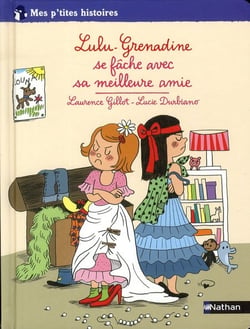 Lulu-Grenadine se fâche avec sa meilleure amie
