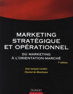 Marketing stratégique et opérationnel - du marketing à l'orientation-marché (7e édition)