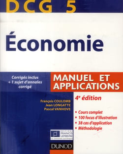 Dcg 5 - économie - manuel et applications, corrigés inclus (4e édition)
