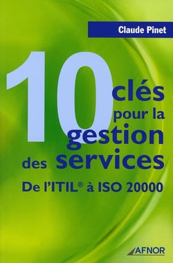 10 Cles Pour La Gestion Des Services. De L'Itil A Iso 20000