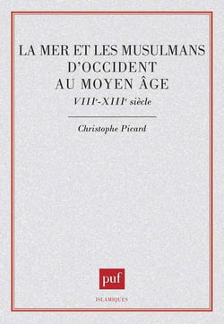 La mer et les musulmans d'Occident au Moyen-Âge