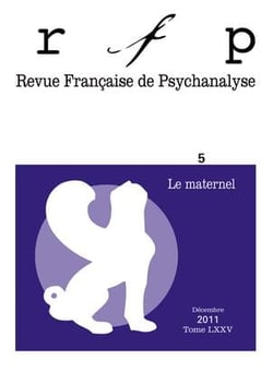 Revue française de psychanalyse n.75/5 : le maternel