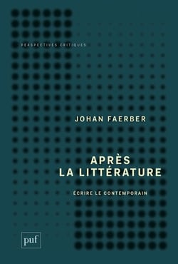 Après la littérature - écrire le contemporain