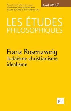 Revue Les études philosophiques n.2 : Franz Rosenzweig, judaïsme christianisme idéalisme (édition 2019)