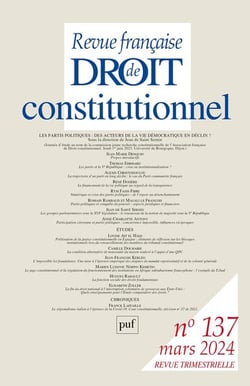 Revue française de droit constitutionnel n.137 : Les partis politiques : des acteurs de la vie démocratique en déclin ? (édition 2024)