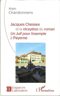 Jacques chesserx et la réception du roman - un juif pour l'exemple à payerne