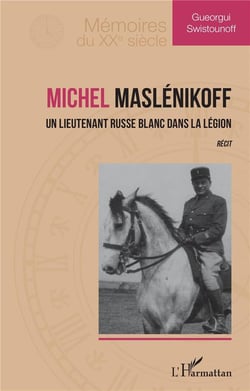 Michel Maslenikoff : un lieutenant russe blanc dans la légion