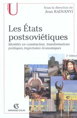 Les etats postsovietiques - identites en constructions - transformations politiques, trajectoires economiques (2e edition)