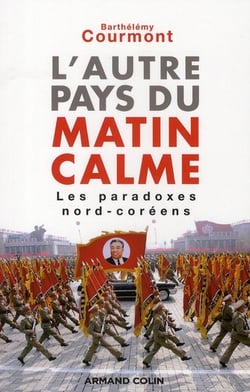L'autre pays du matin calme - les paradoxes nord-coréens