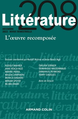 Littérature Nº208 4/2022 L'oeuvre recomposée