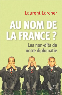 Au nom de la France ? les non-dits de notre diplomatie